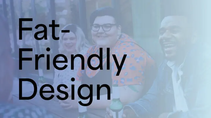 “Fat-Friendly Design” is overlaid on a photo featuring plus-size person sitting at a picnic table enjoying drinks with their friends.